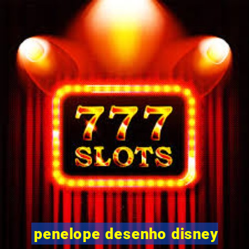 penelope desenho disney